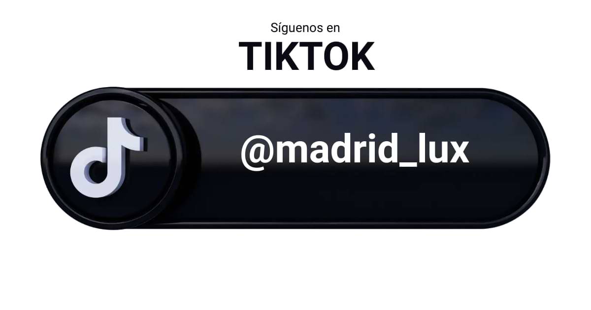 siguenos en itk tok madridlux